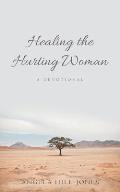 Healing the Hurting Woman: A Devotional