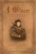 I Witness: The Firsthand Account of the Trial and Execution of Sir Thomas More