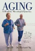 Aging: A Healthy Meaningful Journey