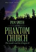 Pam Smith and the Phantom Church: The Lamb and the Dragon II