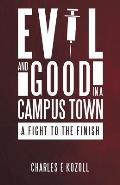 Evil and Good in a Campus Town: A Fight to the Finish