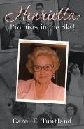 Henrietta: Promises in the Sky!