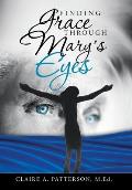 Finding Grace Through Mary's Eyes