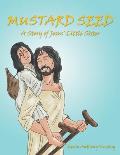 Mustard Seed: A Story of Jesus' Little Sister