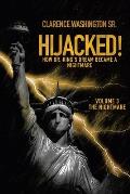 Hijacked!: How Dr. King's Dream Became a Nightmare (Volume 3, the Nightmare)