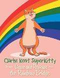 Clarke Kent Super Kitty: Presents Views and Reviews from the Rainbow Bridge