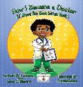 How I Became a Doctor: Lil' Brown Boy Book Series: Book 1