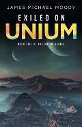 Exiled on Unium: Book Two of the Unium Series