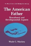 The American Father: Biocultural and Developmental Aspects
