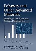 Polymers and Other Advanced Materials: Emerging Technologies and Business Opportunities