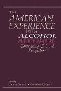 The American Experience with Alcohol: Contrasting Cultural Perspectives