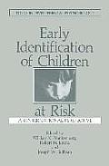 Early Identification of Children at Risk: An International Perspective