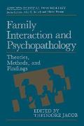 Family Interaction and Psychopathology: Theories, Methods and Findings