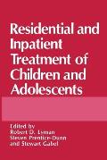 Residential and Inpatient Treatment of Children and Adolescents