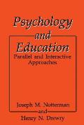 Psychology and Education: Parallel and Interactive Approaches