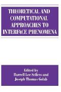 Theoretical and Computational Approaches to Interface Phenomena