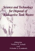 Science and Technology for Disposal of Radioactive Tank Wastes