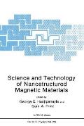Science and Technology of Nanostructured Magnetic Materials