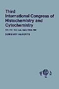 Third International Congress of Histochemistry and Cytochemistry: New York, New York, August 18-22, 1968. Summary Reports