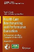 Health Care Benchmarking and Performance Evaluation: An Assessment Using Data Envelopment Analysis (Dea)