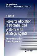 Resource Allocation in Decentralized Systems with Strategic Agents: An Implementation Theory Approach