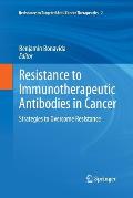 Resistance to Immunotherapeutic Antibodies in Cancer: Strategies to Overcome Resistance