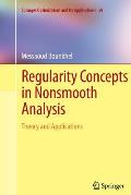 Regularity Concepts in Nonsmooth Analysis: Theory and Applications