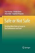 Safe or Not Safe: Deciding What Risks to Accept in Our Environment and Food