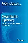 Global Health Diplomacy: Concepts, Issues, Actors, Instruments, Fora and Cases