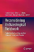 Reconsidering Archaeological Fieldwork: Exploring On-Site Relationships Between Theory and Practice