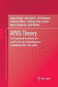 Apos Theory: A Framework for Research and Curriculum Development in Mathematics Education