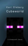 Cubeworld A Minecraft Novel