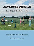 Advanced Physics for High School Students: Volume II Lessons 51-100