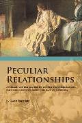 Peculiar Relationships: A Fi Ctional Novel That Describes the Evolving Relationships Between Black Women and White Women from Slavery to Curre