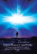Deliverance Matters: A Strategic and Tactical Guide to Overcoming Strongholds in Your Life