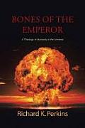 Bones of the Emperor: A Theology of Humanity in the Universe