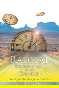 Radical Restoration in the Church: Restoring the True Faith for the Final Hour