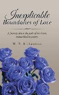 Inexplicable Boundaries of Love: A journey down the path of the heart, transcribed in poetry.