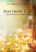 Matthew 1-15: A Pentecostal Commentary