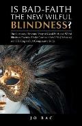 Is Bad-Faith the New Wilful Blindness?: The Company Directors' Duty of Good Faith and Wilful Blindness Doctrine Under Common Law USA (Delaware) and UK
