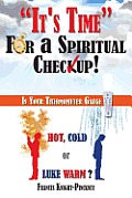 It's Time for a Spiritual Checkup: Is Your Thermometer Gauge Hot, Cold or Luke Warm?