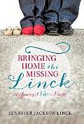 Bringing Home the Missing Linck: A Journey of Faith to Family