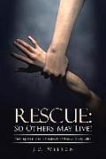 Rescue: So Others May Live!: Training Small Group Leaders for Effective Discipleship