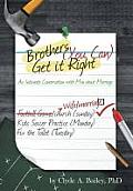 Brothers, (You Can) Get It Right: An Intimate Conversation with Men about Marriage