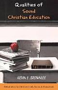 Qualities of Sound Christian Education: Biblical Advice for Christian Schools, Parents, & Homeschools