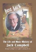 Just Jack: The Life and Music Ministry of Jack Campbell