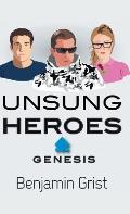 Unsung Heroes: Genesis
