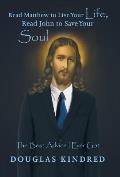 Read Matthew to Live Your Life, Read John to Save Your Soul: The Best Advice I Ever Got
