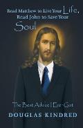 Read Matthew to Live Your Life, Read John to Save Your Soul: The Best Advice I Ever Got