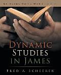 Dynamic Studies in James: Bringing God's Word to Life